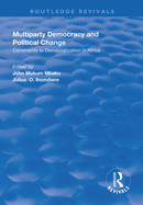 Multiparty Democracy and Political Change: Constraints to Democratization in Africa