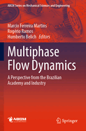 Multiphase Flow Dynamics: A Perspective from the Brazilian Academy and Industry