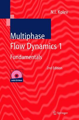Multiphase Flow Dynamics I: Fundamentals - Kolev, Nikolay Ivanov
