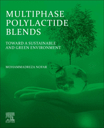Multiphase Polylactide Blends: Toward a Sustainable and Green Environment