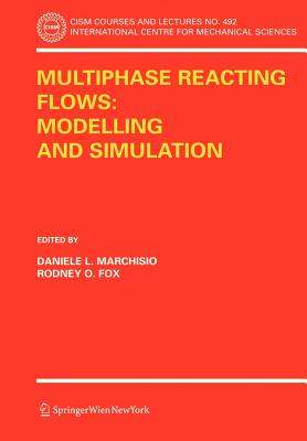Multiphase Reacting Flows: Modelling and Simulation - Marchisio, Daniele L (Editor), and Fox, Rodney O (Editor)