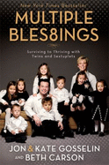 Multiple Blessings: Surviving to Thriving with Twins and Sextuplets