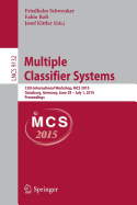 Multiple Classifier Systems: 12th International Workshop, MCS 2015, Gunzburg, Germany, June 29 - July 1, 2015, Proceedings