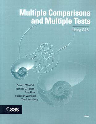 Multiple Comparisons and Multiple Tests Using SAS - Westfall, Peter H, PH.D., and Tobias, Randall D, PH.D., and Rom, Dror, Ph.d.