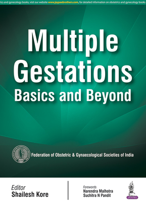 Multiple Gestations: Basics and Beyond - Kore, Shailesh