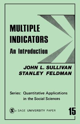 Multiple Indicators: An Introduction - Sullivan, John L, and Feldman, Stanley