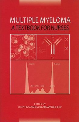 Multiple Myeloma: A Textbook for Nurses - Tariman, Joseph D (Editor)