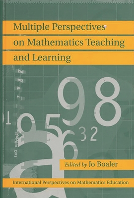 Multiple Perspectives on Mathematics Teaching and Learning - Boaler, Jo