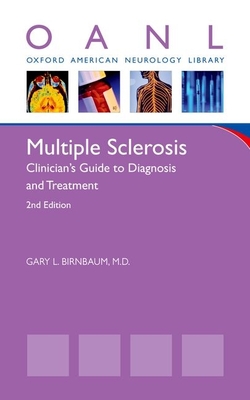 Multiple Sclerosis: Clinician's Guide to Diagnosis and Treatment - Birnbaum, Gary (Editor)