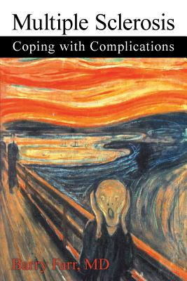 Multiple Sclerosis: Coping with Complications - Farr, Barry, MD