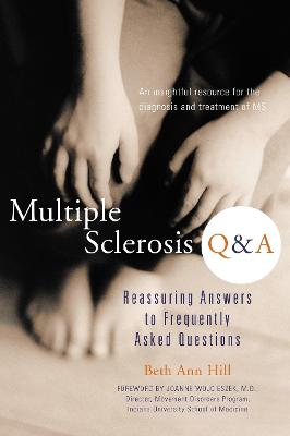 Multiple Sclerosis Q & A: Reassuring Answers to Frequently Asked Questions - Hill, Beth Ann