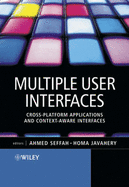 Multiple User Interfaces: Cross-Platform Applications and Context-Aware Interfaces