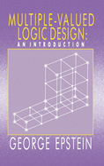 Multiple-Valued Logic Design: An Introduction