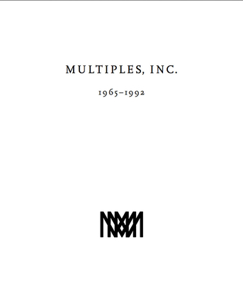 Multiples, Inc. 1965 - 1992 - Goodman, Marian, and Jr., Samuel Wagstaff, and Rosenberg, Harold