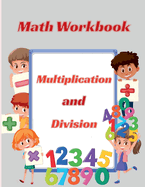 Multiplication and Division Math Workbook: Double Digit multiply and divide math facts for 3rd 4th 5th Grades, homeschooling Everyday practice