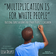 "Multiplication Is for White People": Raising Expectations for Other People's Children