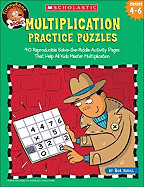 Multiplication Practice Puzzles: 40 Reproducible Solve-The-Riddle Activity Pages That Help All Kids Master Multiplication