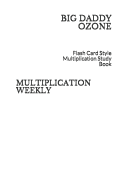 Multiplication Weekly: Flash Card Style Multiplication Study Book