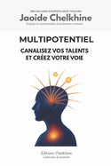 Multipotentiel: Canalisez vos talents et cr?ez votre voie