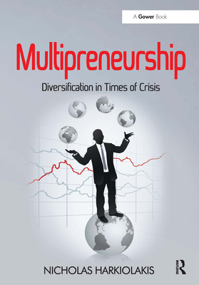 Multipreneurship: Diversification in Times of Crisis - Harkiolakis, Nicholas