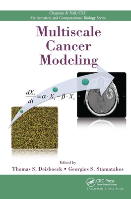 Multiscale Cancer Modeling - Deisboeck, Thomas S (Editor), and Stamatakos, Georgios (Editor)