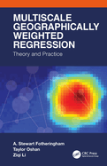 Multiscale Geographically Weighted Regression: Theory and Practice