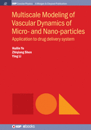 Multiscale Modeling of Vascular Dynamics of Micro- and Nano-particles: Application to drug delivery system