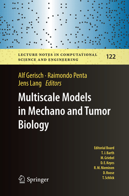 Multiscale Models in Mechano and Tumor Biology: Modeling, Homogenization, and Applications - Gerisch, Alf (Editor), and Penta, Raimondo (Editor), and Lang, Jens (Editor)