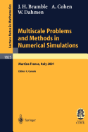 Multiscale Problems and Methods in Numerical Simulations: Lectures Given at the C.I.M.E. Summer School Held in Martina Franca, Italy, September 9-15, 2001