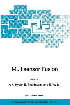 Multisensor Fusion - Hyder, Anthony K (Editor), and Shahbazian, E (Editor), and Waltz, E (Editor)