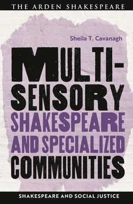 Multisensory Shakespeare and Specialized Communities - Cavanagh, Sheila T, and Ruiter, David (Editor), and Chapman, Matthieu (Editor)