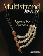 Multistrand Jewelry: Secrets for Success