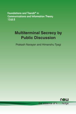 Multiterminal Secrecy by Public Discussion - Narayan, Prakash, and Tyagi, Himanshu