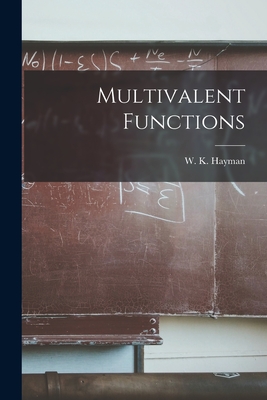 Multivalent Functions - Hayman, W K (Walter Kurt) 1926- (Creator)