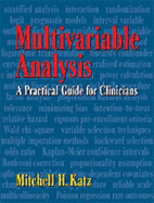 Multivariable Analysis: A Practical Guide for Clinicians - Katz, Mitchell H