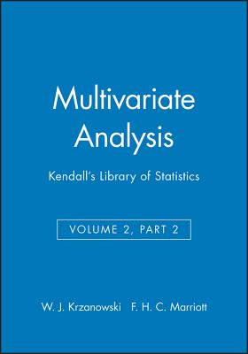 Multivariate Analysis, Volume 2, Part 2: Kendall's Library of Statistics - Krzanowski, W J, and Marriott, F H C