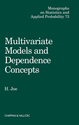 Multivariate Models and Multivariate Dependence Concepts - Joe, Harry