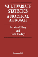 Multivariate Statistics: A Practical Approach