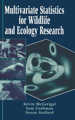 Multivariate Statistics for Wildlife and Ecology Research - McGarigal, Kevin, and Cushman, Samuel A, and Stafford, Susan