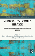 Multivocality in World Heritage: Rjukan-Notodden Industrial Heritage Site, Norway