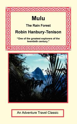 Mulu: The Rain Forest - Hanbury-Tenison, Robin