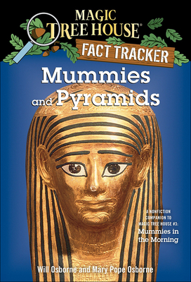 Mummies and Pyramids: A Nonfiction Companion to Magic Tree House #3: Mummies in the Morning - Osborne, Will, and Osborne, Mary Pope, and Murdocca, Salvatore (Illustrator)