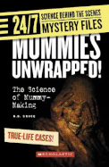Mummies Unwrapped!: The Science of Mummy-Making - Grace, N B