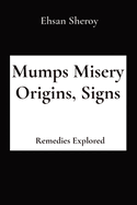 Mumps Misery Origins, Signs: Remedies Explored