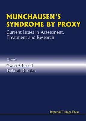 Munchausen's Syndrome by Proxy: Current Issues in Assessment, Treatment and Research - Adshead, Gwen (Editor), and Brooke, Deborah (Editor), and Mitchell, Ian (Editor)