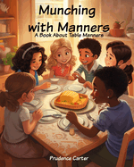Munching With Manners: A Book about table manners