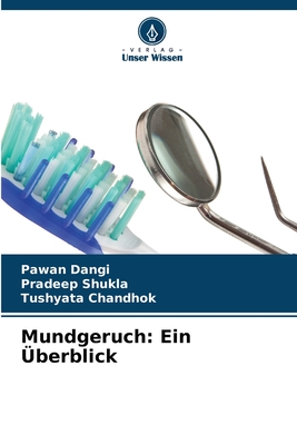 Mundgeruch: Ein ?berblick - Dangi, Pawan, and Shukla, Pradeep, and Chandhok, Tushyata