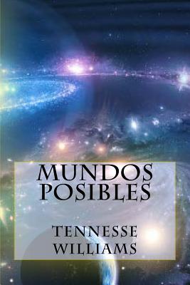 Mundos Posibles - Williams, Tennesse, and Scott, K y (Editor)