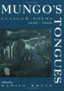 Mungo's Tongues: Glasgow Poems 1630-1990
