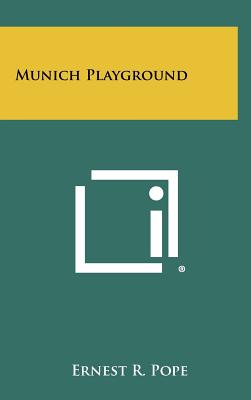 Munich Playground - Pope, Ernest R